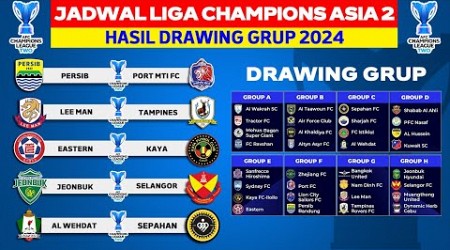 Jadwal Liga Champions Asia 2 2024 - Persib vs Port FC - Hasil Drawing Liga Champions Asia 2 - ACL