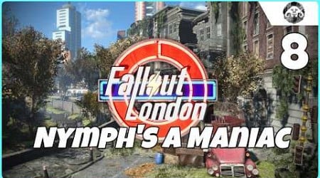 FALLOUT : London #8: Nymph&#39;s A Maniac