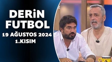 Derin Futbol 19 Ağustos 2024 1.Kısım