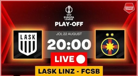 LIVE Lask Linz VS Fcsb Europa League Play Off