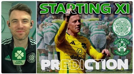 Celtic v Hibernian | Huge Motivation for the Team | Starting XI Prediction