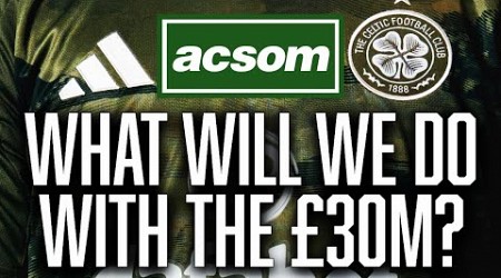 O&#39;Riley sale could bring in another £30m, but what will we do with it? ACSOM A Celtic State of Mind