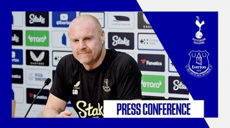 TOTTENHAM V EVERTON | Sean Dyche&#39;s press conference | GW2