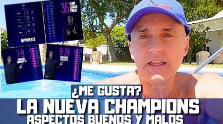 NUEVA CHAMPIONS LEAGUE ¿ME GUSTA EL FORMATO? COSAS BUENAS Y MALAS. ME MOJO Y ESPERO VUESTRA OPINIÓN