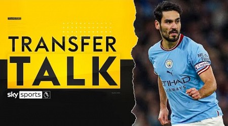 LIVE | Gundogan rejoins Manchester City | Transfer Talk