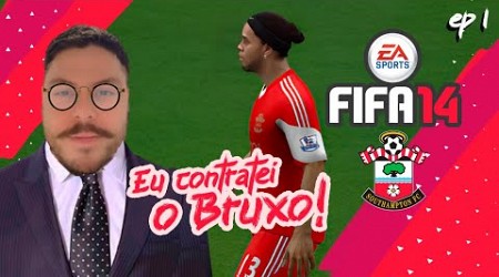 RECONSTRUÍNDO O SOUTHAMPTON NO FIFA 14 | RONALDINHO CHEGOU! EP 01