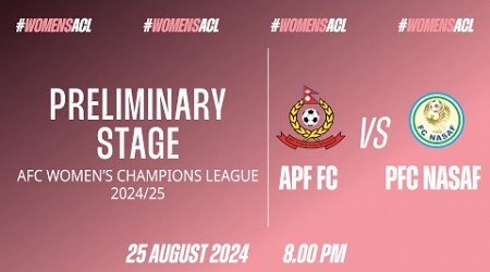 Preliminary Stage AFC Women&#39;s Champions League 2024/25 Group C: APF FC vs PFC Nasaf