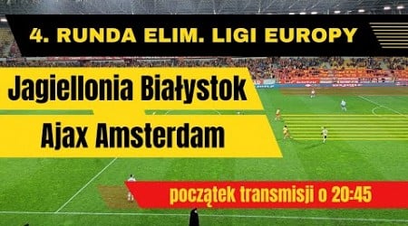 Jagiellonia Białystok - Ajax Amsterdam. Mecz 4. rundy eliminacji Ligi Europy