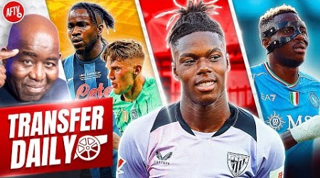 Arsenal Set To Make Late Moves For Forwards &amp; Nketiah Is Still Leaving! | Transfer Daily