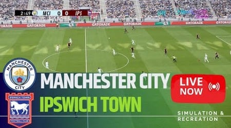 [LIVE] Manchester City vs Ipswich Town | English Premier League 2024/25 | Epl Live Stream eFootball