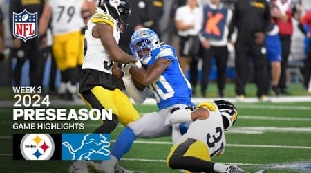 Pittsburgh Steelers s vs. Detroit Lions | 2024 Preseason Week 3 Game Highlights