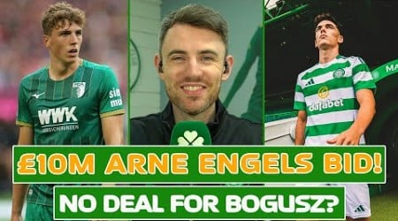 £10M BID FOR ARNE ENGELS &amp; BOGUSZ DEAL OFF? | Celtic Transfer Update