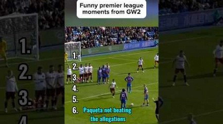 Funny Premier League Moments GW2