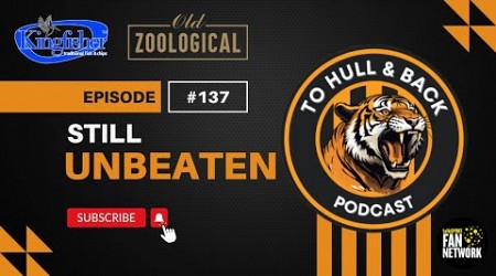 THAB #137 - Still Unbeaten #HullCity #hcafc #EFLChampionship