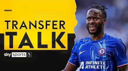 Transfer Talk LIVE! | The latest on Raheem Sterling&#39;s future and MORE 