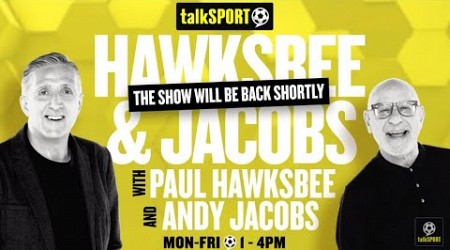 Hawksbee &amp; Jacobs - Deadline Day 