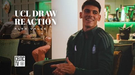 UEFA Champions League Draw Reaction with Celtic&#39;s Álex Valle!