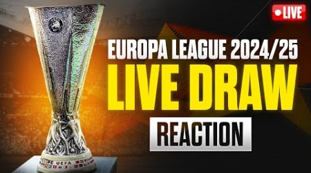 LIVE Europa League 2024/25 League Phase Draw | REACTION