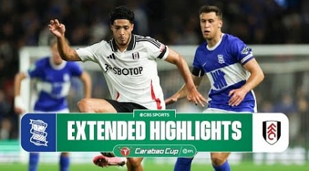 Birmingham City vs. Fulham: Extended Highlights | Carabao Cup | CBS Sports Golazo