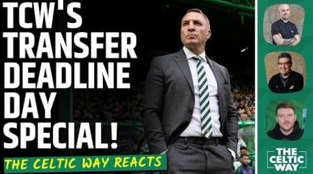 The Celtic Way&#39;s LIVE Transfer Deadline Day Show!