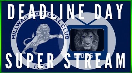 TRANSFER DEADLINE DAY- SUPER STREAM #millwall #millwallfc #transfernews #deadlineday #livestream