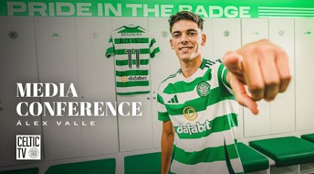 Full Media Conference: Álex Valle can&#39;t wait to experience Champions League football at Celtic Park