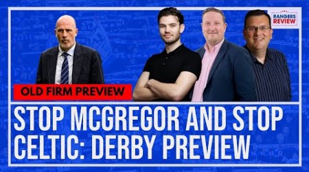 Stop McGregor and you can stop Celtic - Old Firm preview