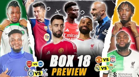 BOX 18 WEEKEND PREVIEW [FT. Tox, Karibi, Dani &amp; Kurotams ] Everton, Chelsea...