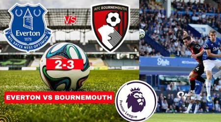 Everton vs Bournemouth 2-3 Live Stream Premier League Football EPL Match Score Commentary Highlights