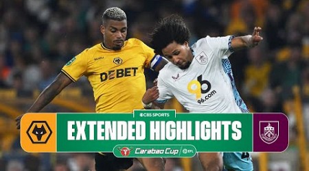 Wolves vs. Burnley: Extended Highlights | Carabao Cup | CBS Sports Golazo