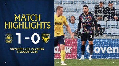 Coventry City vs Oxford United Highlights | United Drop Out The Carabao Cup In Narrow Defeat