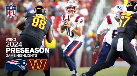 New England Patriots vs. Washington Commanders | 2024 Preseason Week 3 Game Highlights