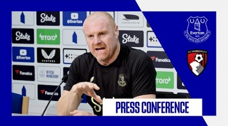 EVERTON V BOURNEMOUTH | Sean Dyche&#39;s press conference | GW3