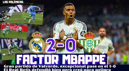 MBAPPÉ Y VALVERDE DERRIBAN AL REAL BETIS. LO DE VINICIUS, CEBALLOS Y MÁS. EL TRIUNFO DEL REAL MADRID