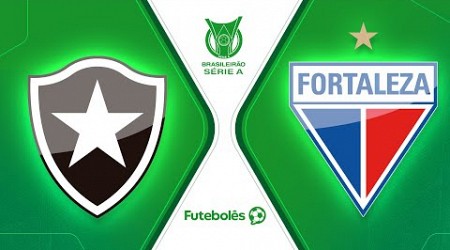 BOTAFOGO X FORTALEZA | 25ª RODADA DA SÉRIE A | AO VIVO | 31/08/24