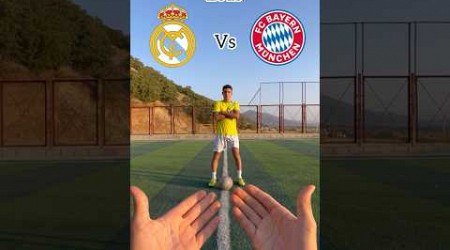 Real Madrid or Bayern munich? 