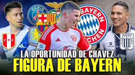 La OPORTUNIDAD TOP de FELIPE CHAVEZ: FIGURA TOTAL en BAYERN MUNICH |PAOLO GUERRERO LLEGA PERÚ ORMEÑO