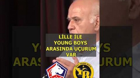 &quot;ARADA BÜYÜK UÇURUM VAR!&quot; SİZCE PEKİ? #youngboys #lille #fenerbahçe #galatasaray #shorts