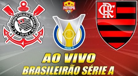 CORINTHIANS X FLAMENGO AO VIVO Campeonato Brasileiro Série A 25ª Rodada - NARRAÇÃO