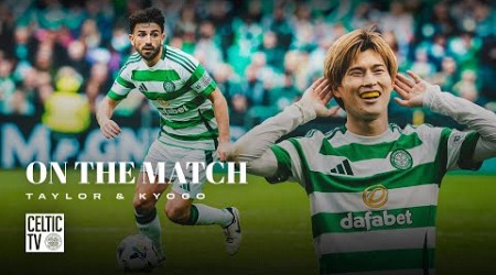 Greg Taylor &amp; Kyogo On The Match | Celtic 3-0 Rangers | Dominant Derby win for Celts!