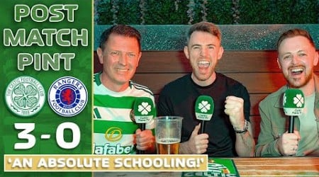 Celtic 3-0 Rangers | &#39;AN ABSOLUTE SCHOOLING!&#39; | Post-Match Pint