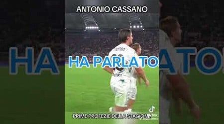 Le prediction di Cassano! #calcio #footballclub #seriea #asroma #romanisti #inter