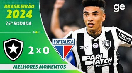 BOTAFOGO 2 X 0 FORTALEZA | MELHORES MOMENTOS | 25ª RODADA BRASILEIRÃO 2024 | ge.globo