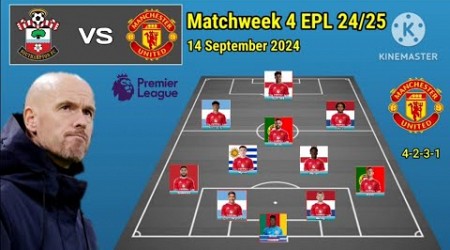 Southampton vs Manchester United ~ Potential Line Up Man United Matchweek 4 Premier League 2024/25