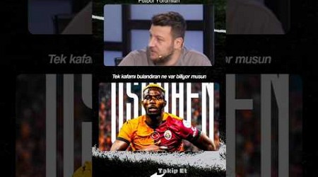 Victor Osimhen Galatasaray&#39;da Batuhan Karadeniz Yorumu