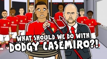 CASEMIRO! What should we do with the dodgy DM?