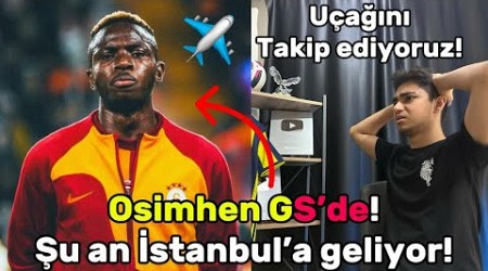 OSİMHEN ŞU AN İSTANBUL&#39;A GELİYOR! UÇAĞINI İZLİYORUZ