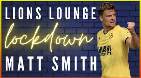 LIONS LOUNGE LOCKDOWN #68- MATT SMITH “I FLOATED A TEXT TO CHOPPER!” #millwall #millwallfc #efl