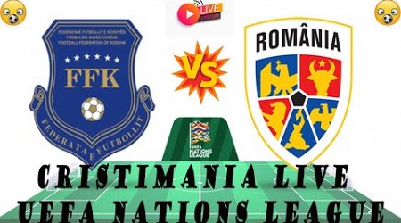 LIVE KOSOVO - ROMANIA * LIVE STREAM UEFA EUROPA NATIONS LEAGUE * #kosova #cristimania #romania .