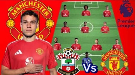 UGARTE DEBUT~Southampton vs Man United Potential 4-3-3 Lineup With UGARTE Match Day 4 Season 2024/25